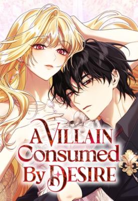 A Villain Consumed by Desire